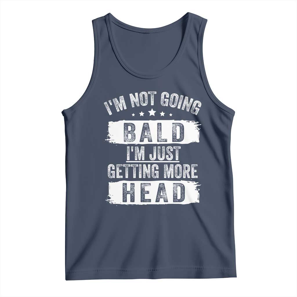 Funny I'm Not Going Bald I'm Just Getting More Head Tank Top Bald Guy