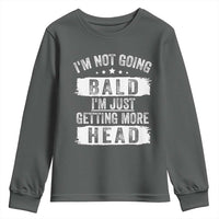 Funny I'm Not Going Bald I'm Just Getting More Head Youth Sweatshirt Bald Guy