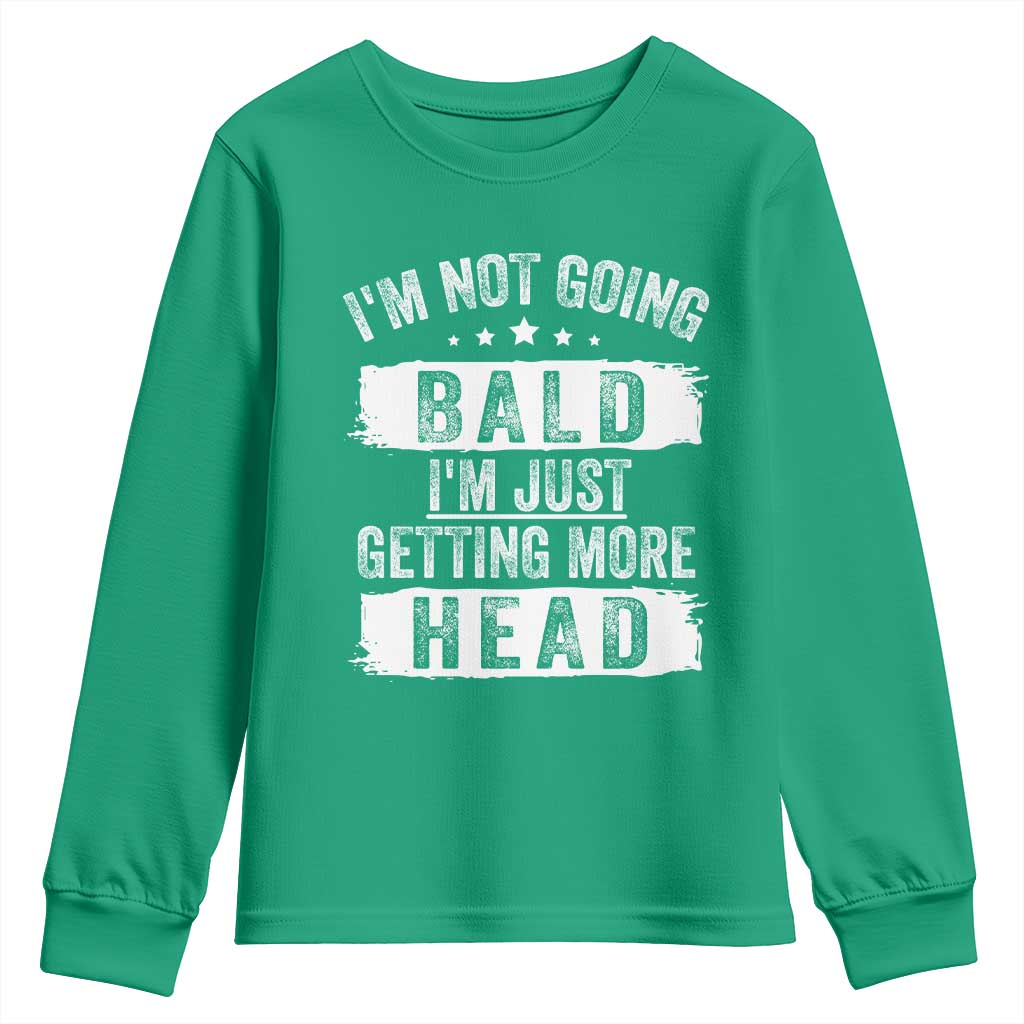 Funny I'm Not Going Bald I'm Just Getting More Head Youth Sweatshirt Bald Guy