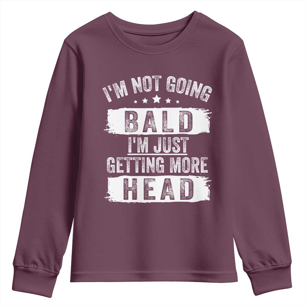 Funny I'm Not Going Bald I'm Just Getting More Head Youth Sweatshirt Bald Guy