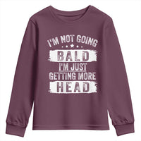 Funny I'm Not Going Bald I'm Just Getting More Head Youth Sweatshirt Bald Guy