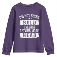 Funny I'm Not Going Bald I'm Just Getting More Head Youth Sweatshirt Bald Guy