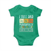 Funny I Tell Dad Jokes Periodically When I'm In My Element Baby Onesie Father's Day