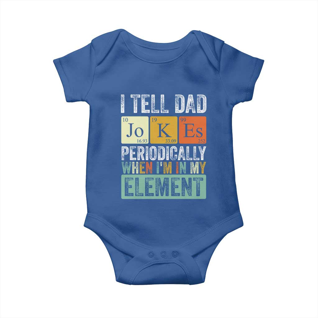 Funny I Tell Dad Jokes Periodically When I'm In My Element Baby Onesie Father's Day