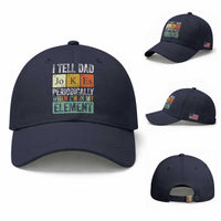 Funny I Tell Dad Jokes Periodically When Im In My Element Baseball Cap Fathers Day