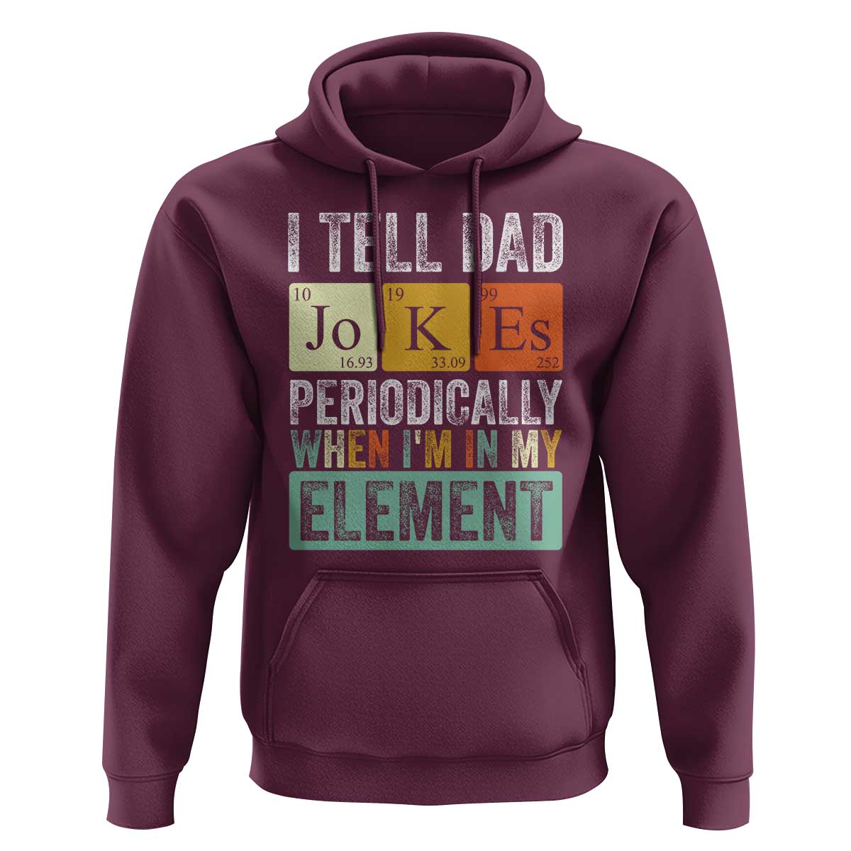 Funny I Tell Dad Jokes Periodically When I'm In My Element Hoodie Father's Day