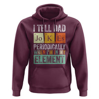 Funny I Tell Dad Jokes Periodically When I'm In My Element Hoodie Father's Day