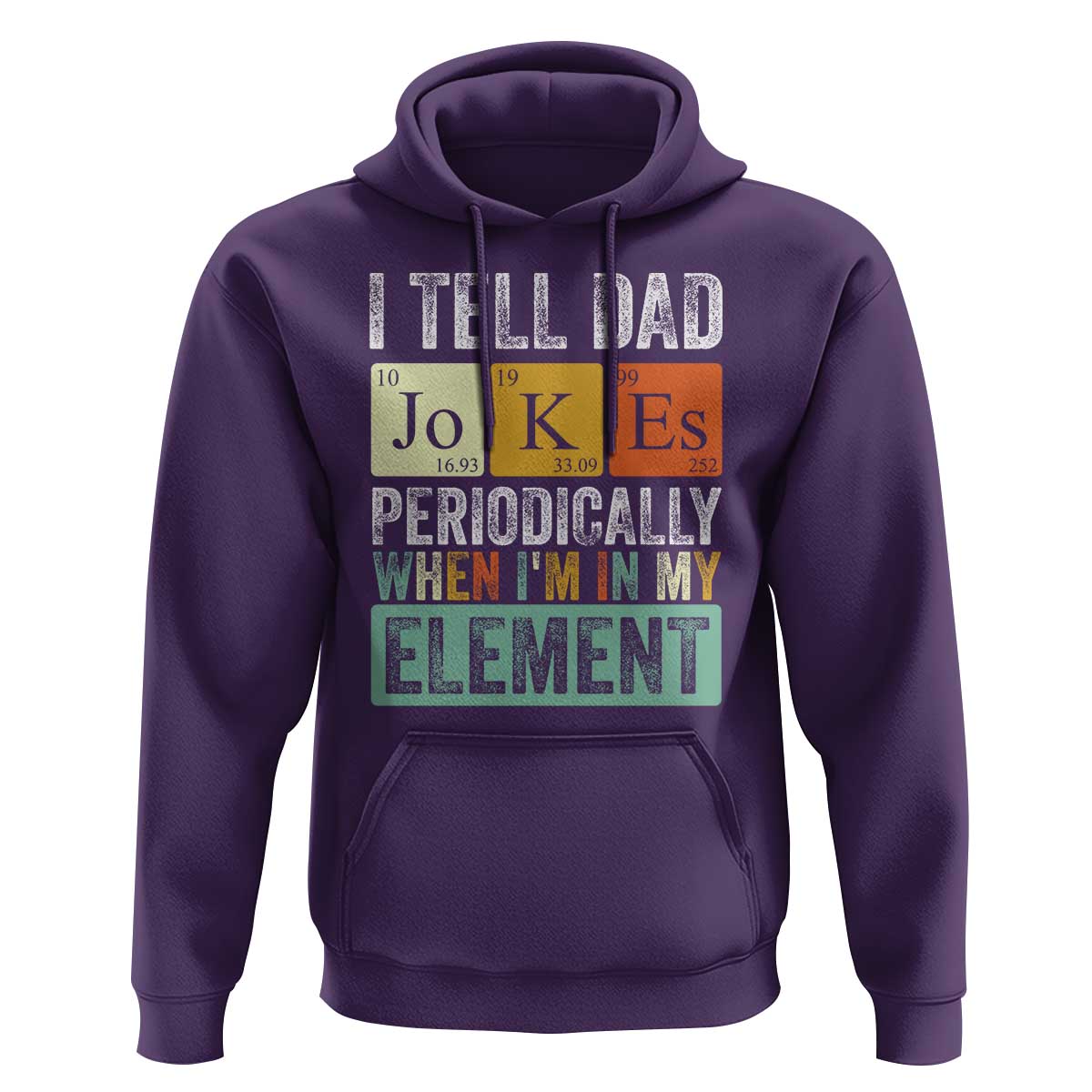 Funny I Tell Dad Jokes Periodically When I'm In My Element Hoodie Father's Day