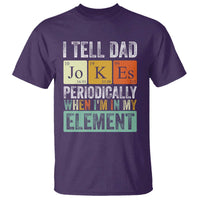 Funny I Tell Dad Jokes Periodically When I'm In My Element T Shirt Father's Day