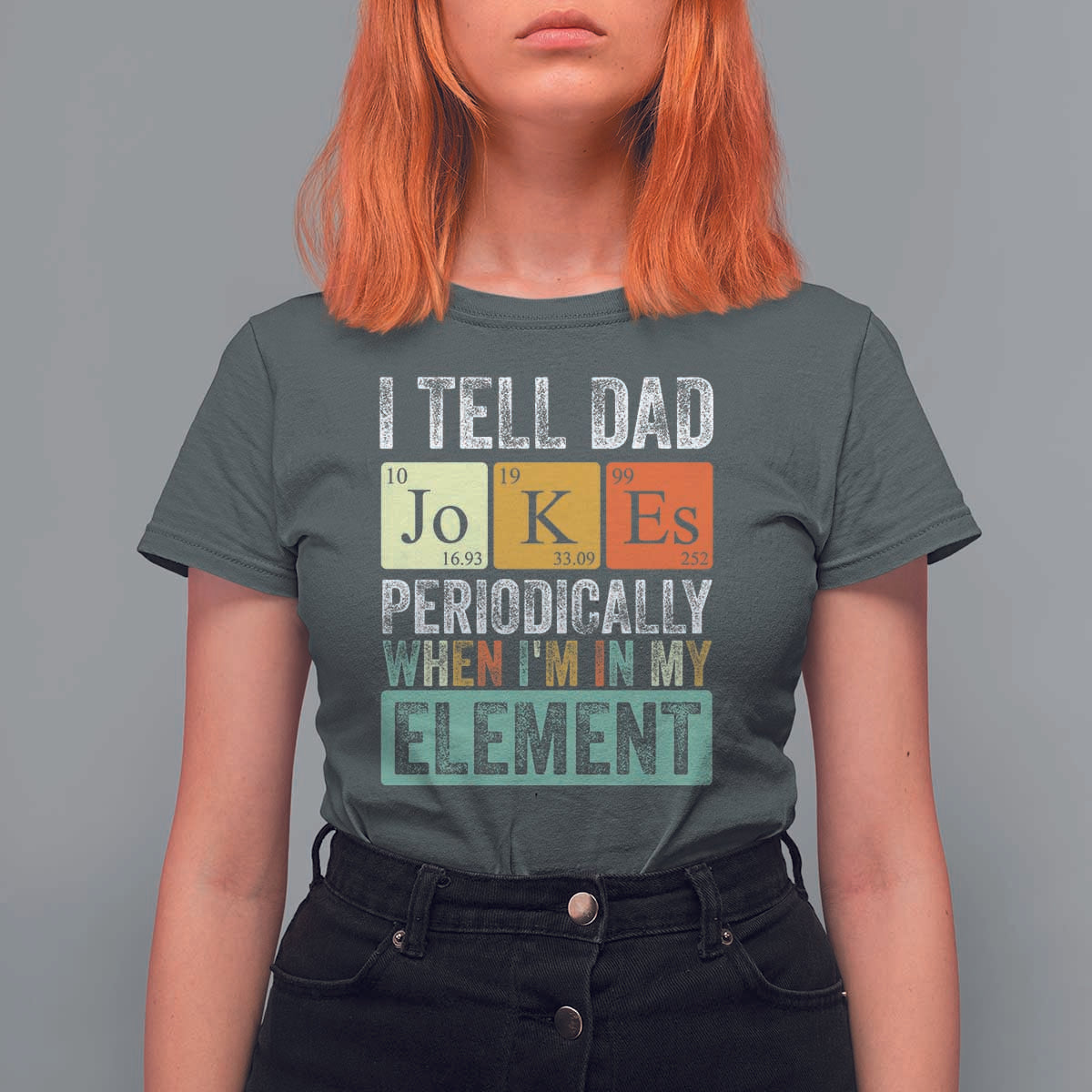 Funny I Tell Dad Jokes Periodically When I'm In My Element T Shirt For Women Father's Day