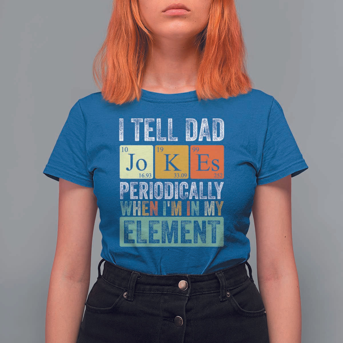Funny I Tell Dad Jokes Periodically When I'm In My Element T Shirt For Women Father's Day