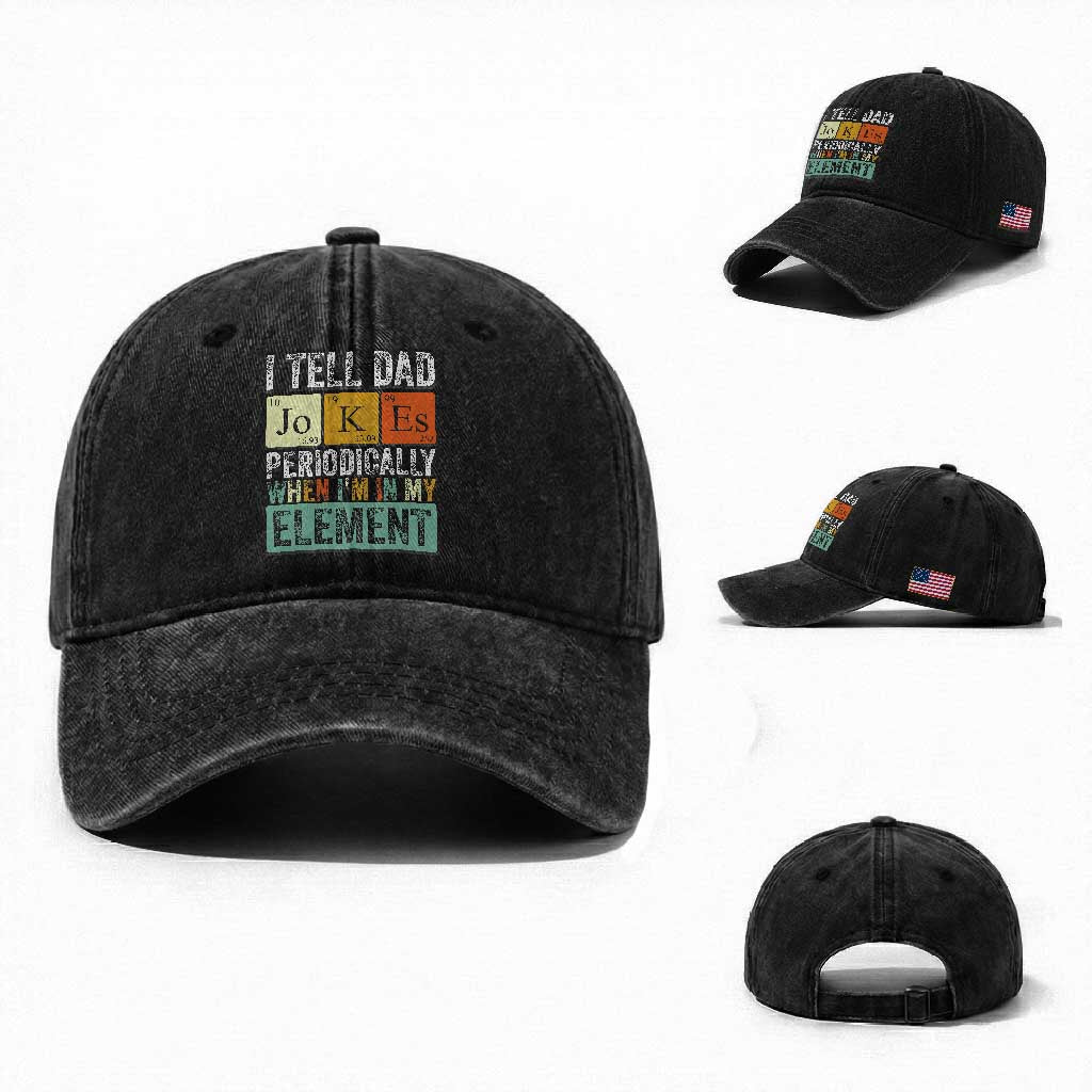 Funny I Tell Dad Jokes Periodically When Im In My Element Washed Cotton Baseball Cap Fathers Day