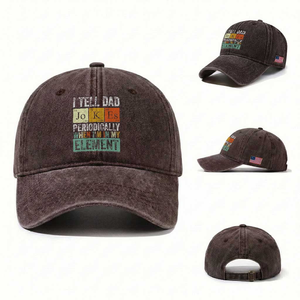 Funny I Tell Dad Jokes Periodically When Im In My Element Washed Cotton Baseball Cap Fathers Day