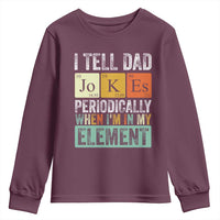 Funny I Tell Dad Jokes Periodically When I'm In My Element Youth Sweatshirt Father's Day