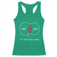 Funny Dad Joke Where Magic Happens Racerback Tank Top Father's Day