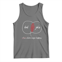 Funny Dad Joke Where Magic Happens Tank Top Father's Day