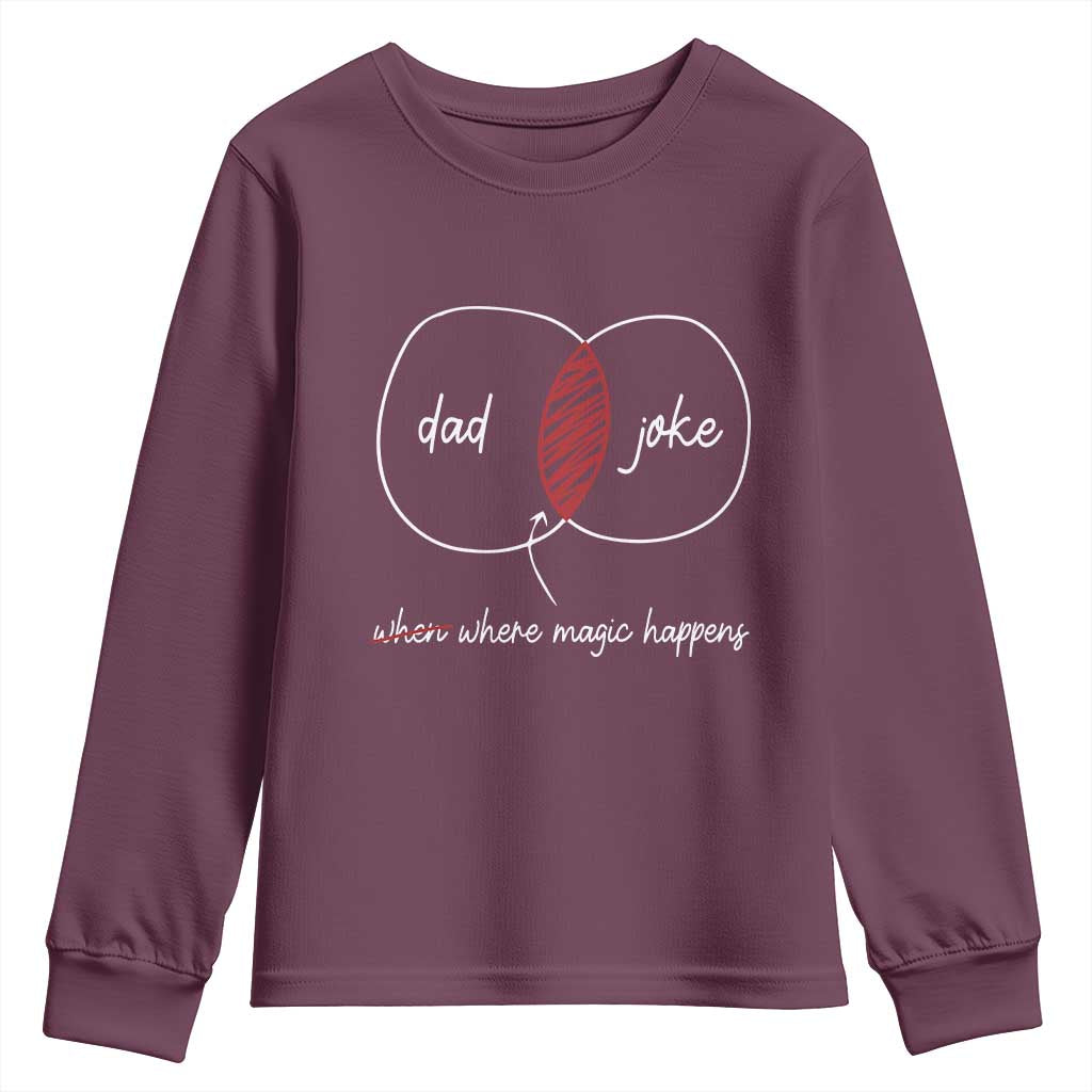 Funny Dad Joke Where Magic Happens Youth Sweatshirt Father's Day