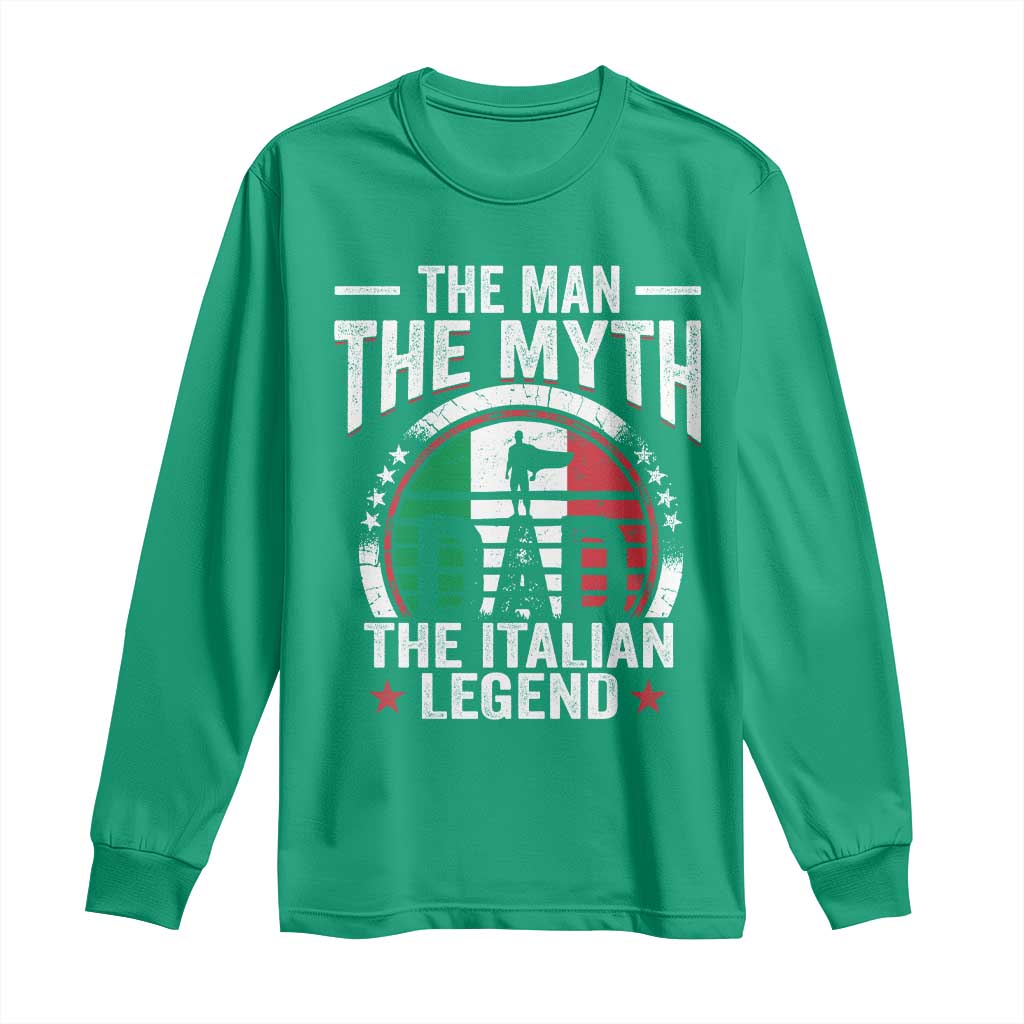Funny Italian Dad Long Sleeve Shirt The Man The Myth The Italian Legend