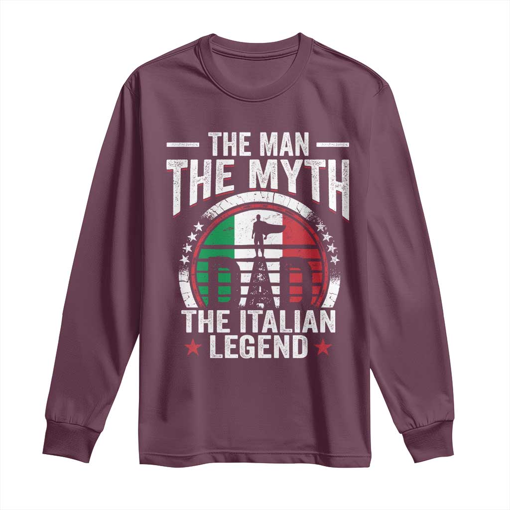 Funny Italian Dad Long Sleeve Shirt The Man The Myth The Italian Legend