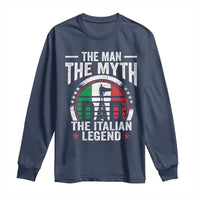 Funny Italian Dad Long Sleeve Shirt The Man The Myth The Italian Legend