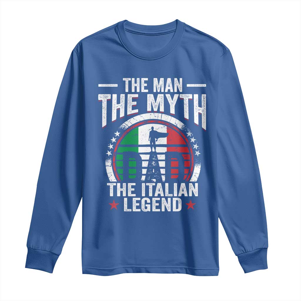 Funny Italian Dad Long Sleeve Shirt The Man The Myth The Italian Legend