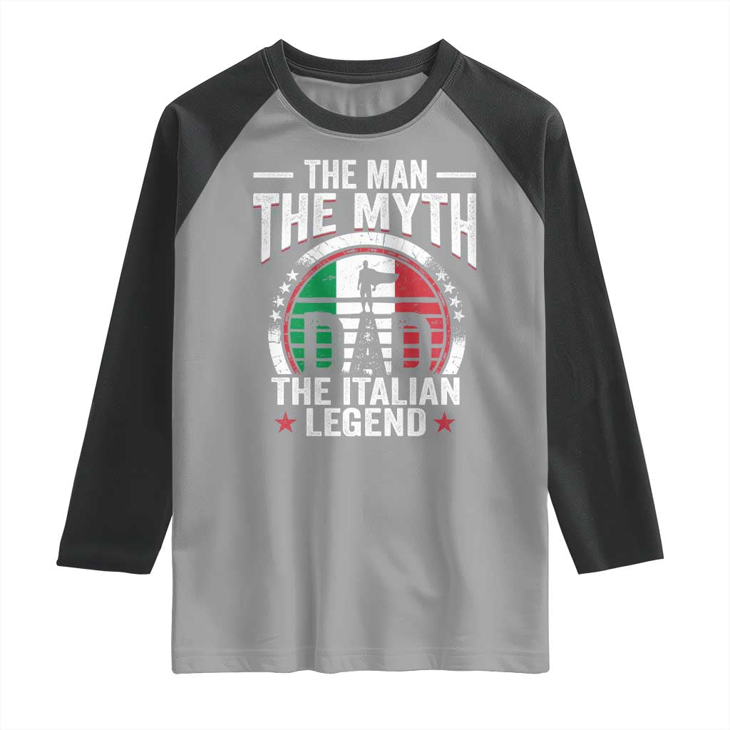 Funny Italian Dad Raglan Shirt The Man The Myth The Italian Legend