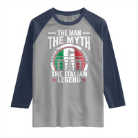 Funny Italian Dad Raglan Shirt The Man The Myth The Italian Legend