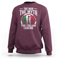 Funny Italian Dad Sweatshirt The Man The Myth The Italian Legend