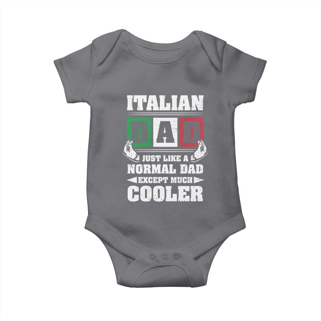 Funny Italian Dad Just Like A Normal Dad Except Much Cooler Baby Onesie Pinched Fingers Father's Day