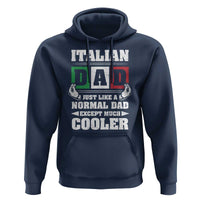 Funny Italian Dad Just Like A Normal Dad Except Much Cooler Hoodie Pinched Fingers Father's Day