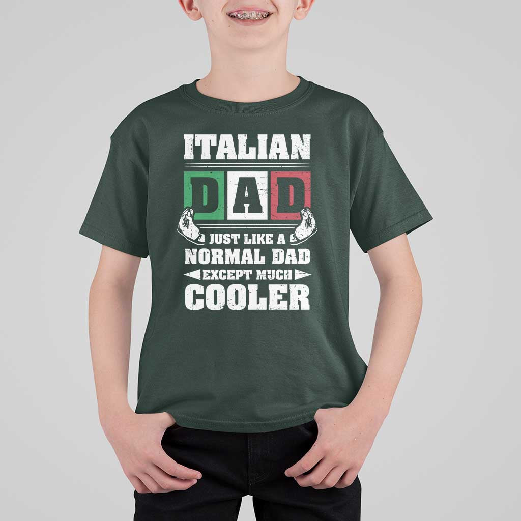 Funny Italian Dad Just Like A Normal Dad Except Much Cooler T Shirt For Kid Pinched Fingers Father's Day