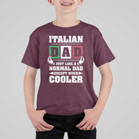 Funny Italian Dad Just Like A Normal Dad Except Much Cooler T Shirt For Kid Pinched Fingers Father's Day