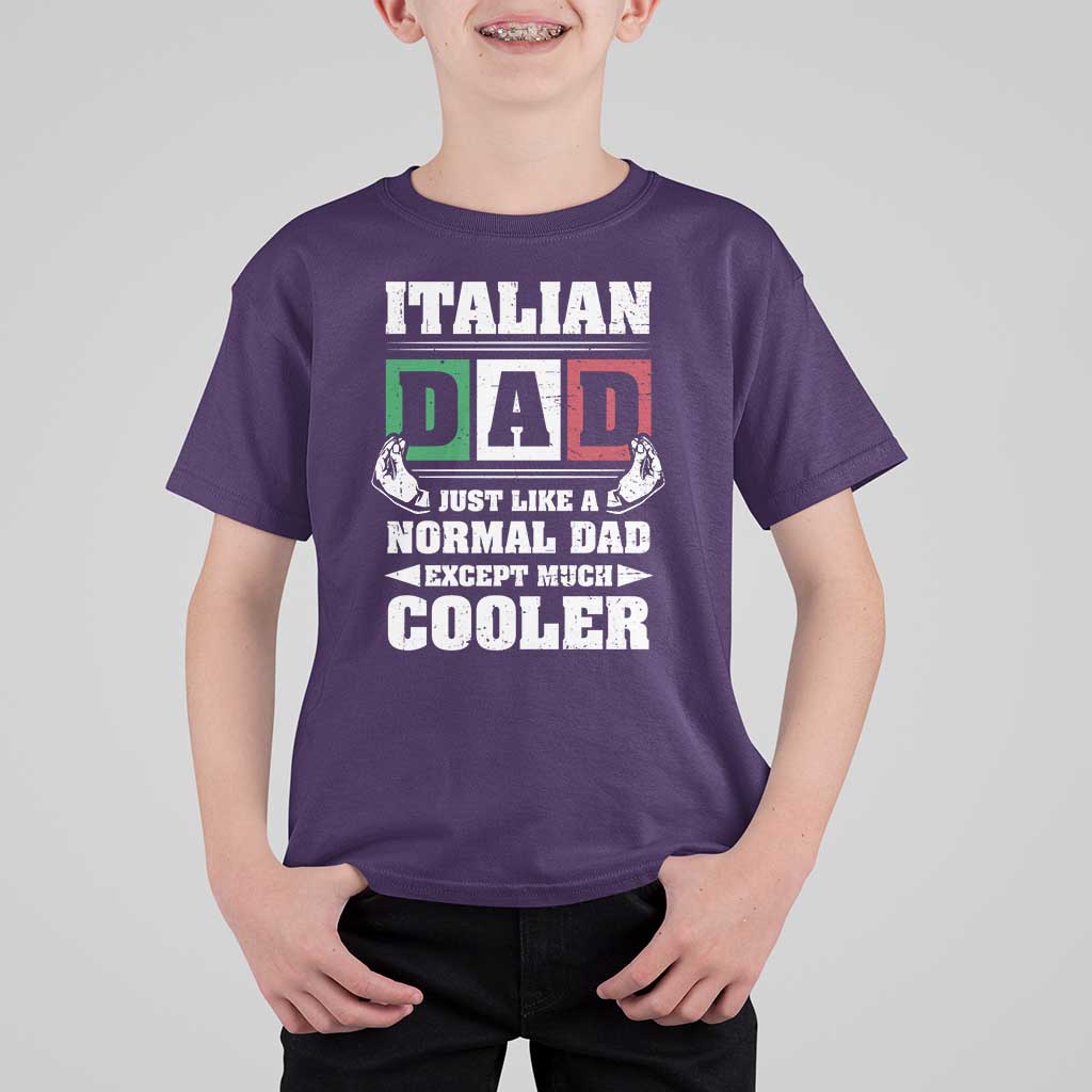 Funny Italian Dad Just Like A Normal Dad Except Much Cooler T Shirt For Kid Pinched Fingers Father's Day