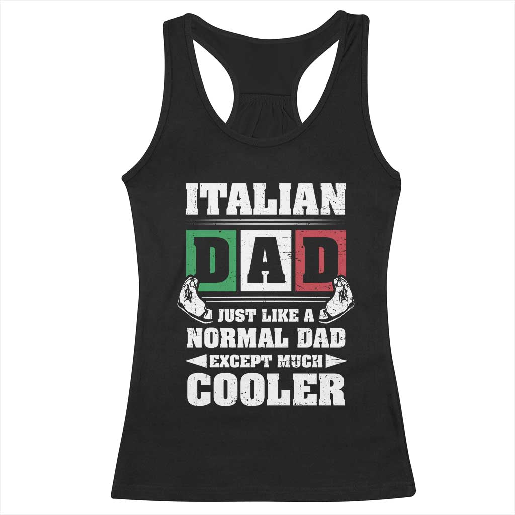 Funny Italian Dad Just Like A Normal Dad Except Much Cooler Racerback Tank Top Pinched Fingers Father's Day