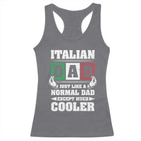 Funny Italian Dad Just Like A Normal Dad Except Much Cooler Racerback Tank Top Pinched Fingers Father's Day
