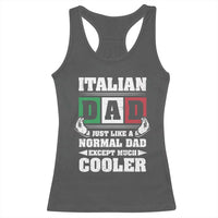 Funny Italian Dad Just Like A Normal Dad Except Much Cooler Racerback Tank Top Pinched Fingers Father's Day
