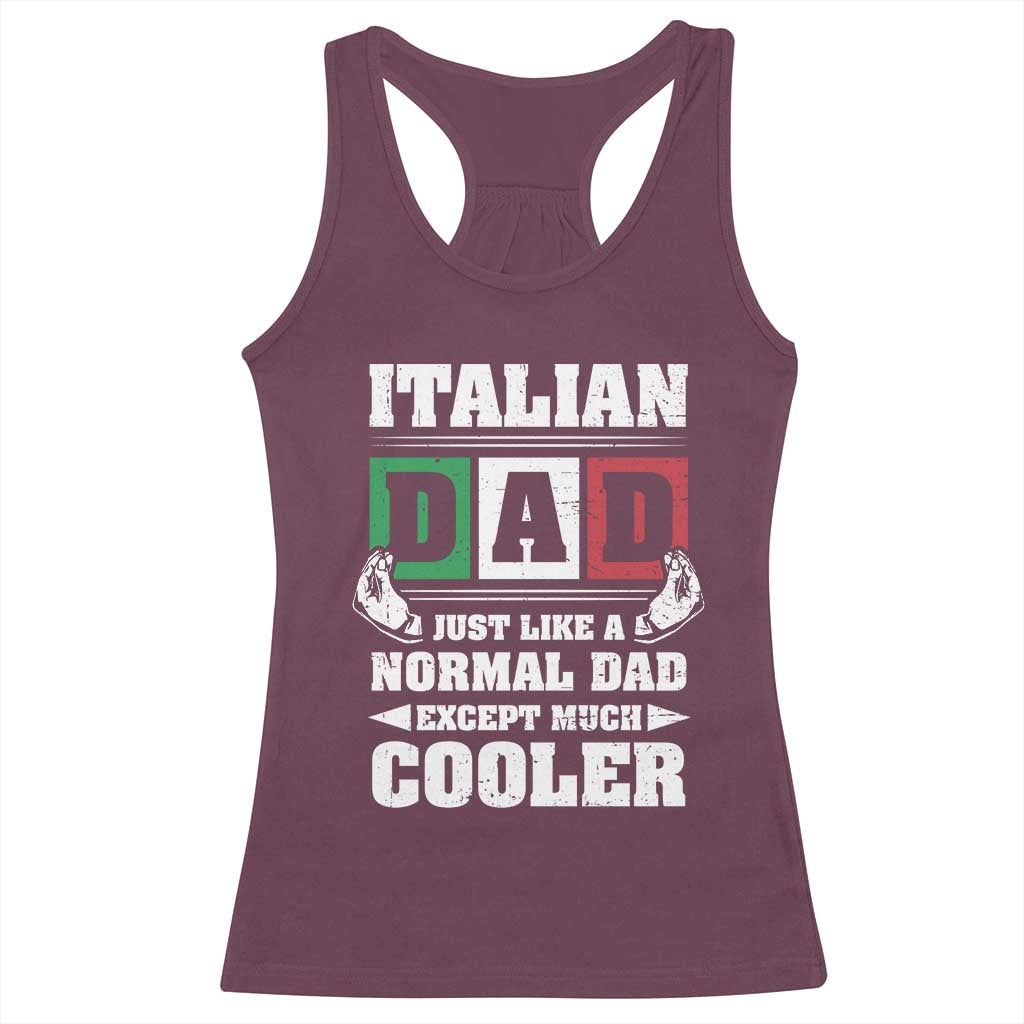 Funny Italian Dad Just Like A Normal Dad Except Much Cooler Racerback Tank Top Pinched Fingers Father's Day