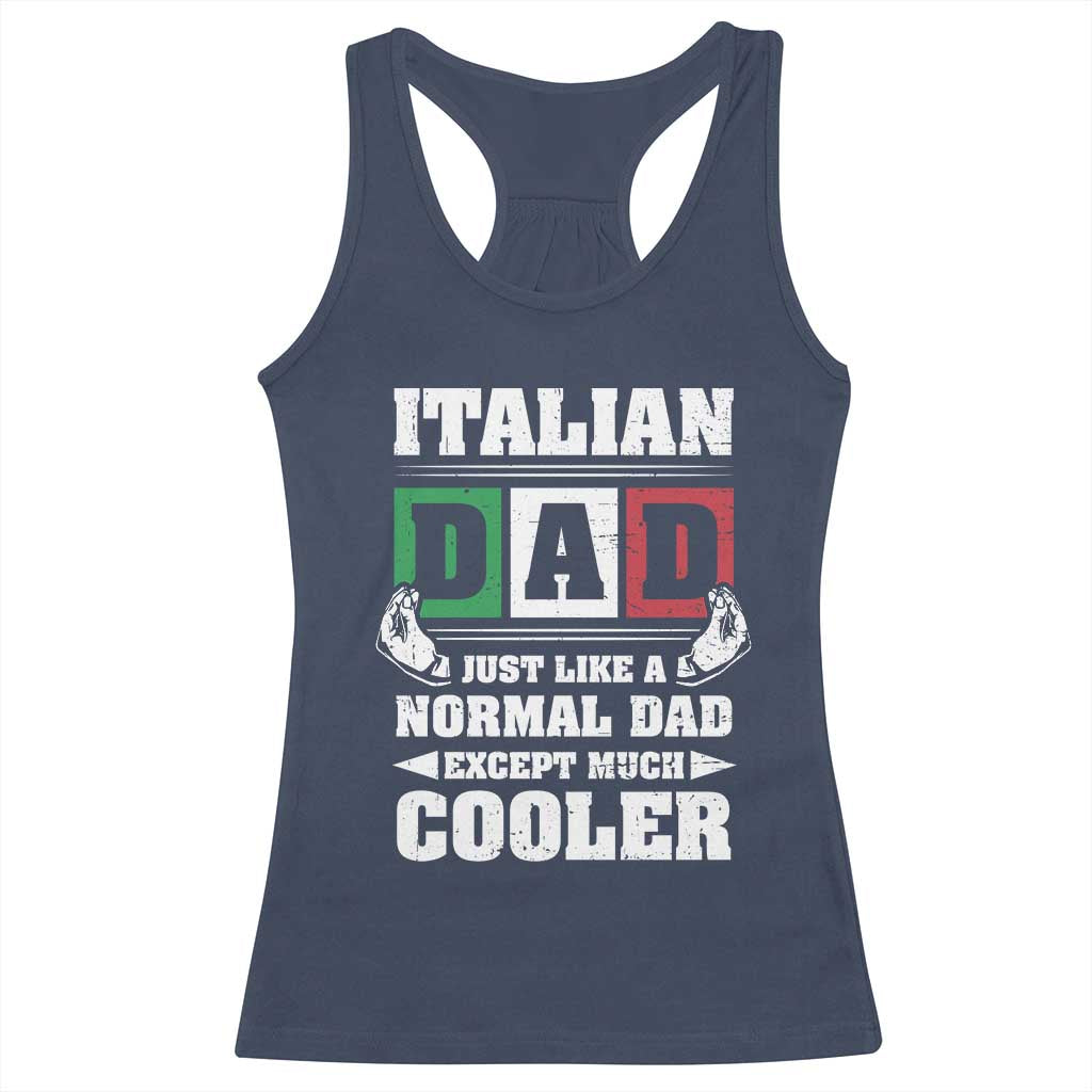 Funny Italian Dad Just Like A Normal Dad Except Much Cooler Racerback Tank Top Pinched Fingers Father's Day