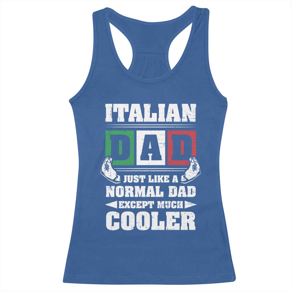 Funny Italian Dad Just Like A Normal Dad Except Much Cooler Racerback Tank Top Pinched Fingers Father's Day