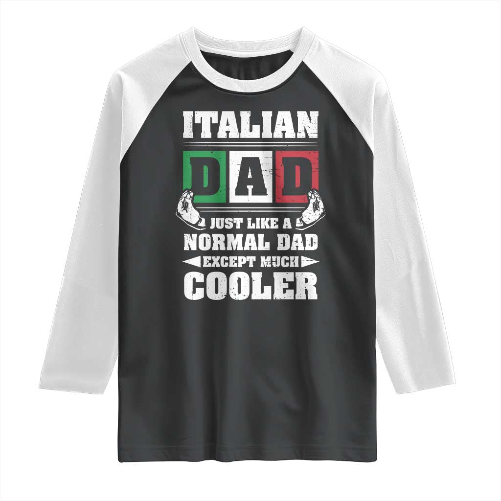 Funny Italian Dad Just Like A Normal Dad Except Much Cooler Raglan Shirt Pinched Fingers Father's Day