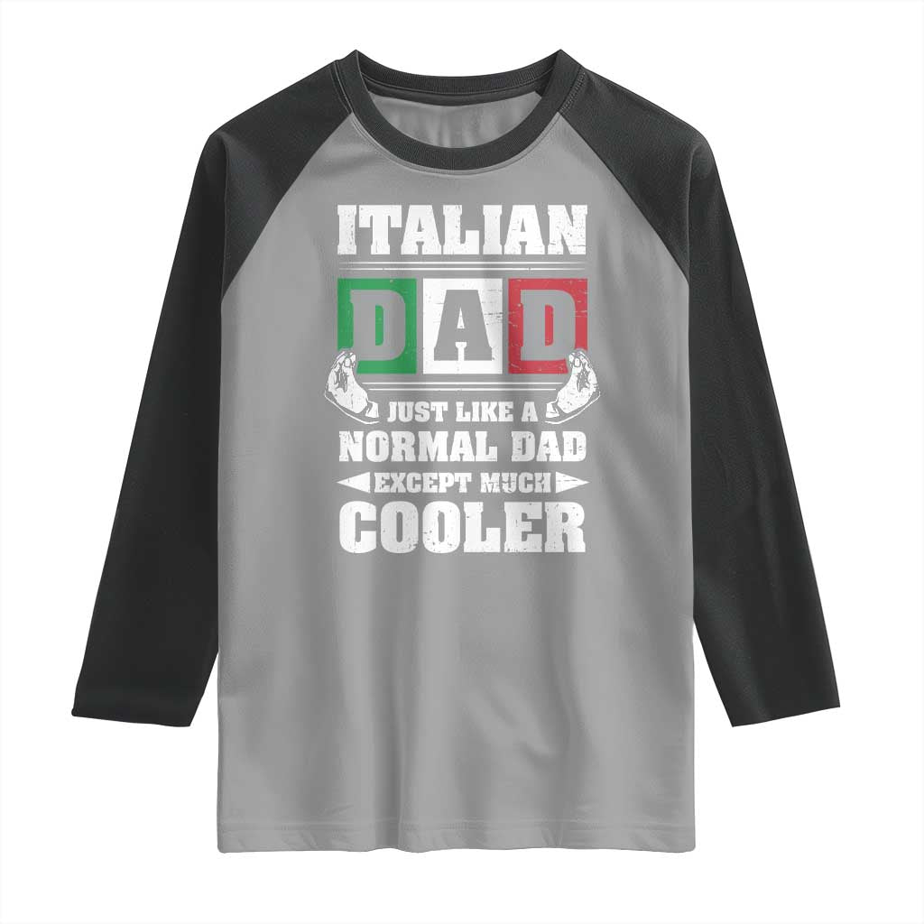 Funny Italian Dad Just Like A Normal Dad Except Much Cooler Raglan Shirt Pinched Fingers Father's Day