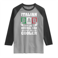 Funny Italian Dad Just Like A Normal Dad Except Much Cooler Raglan Shirt Pinched Fingers Father's Day