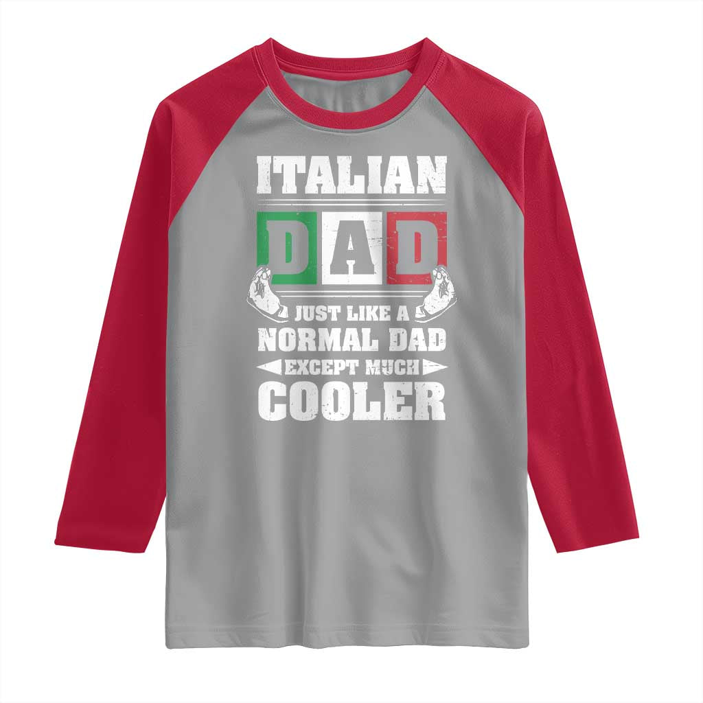 Funny Italian Dad Just Like A Normal Dad Except Much Cooler Raglan Shirt Pinched Fingers Father's Day