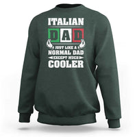 Funny Italian Dad Just Like A Normal Dad Except Much Cooler Sweatshirt Pinched Fingers Father's Day