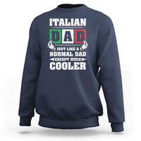 Funny Italian Dad Just Like A Normal Dad Except Much Cooler Sweatshirt Pinched Fingers Father's Day