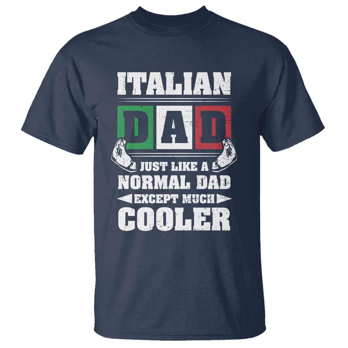 Funny Italian Dad Just Like A Normal Dad Except Much Cooler T Shirt Pinched Fingers Father's Day