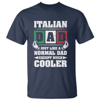 Funny Italian Dad Just Like A Normal Dad Except Much Cooler T Shirt Pinched Fingers Father's Day