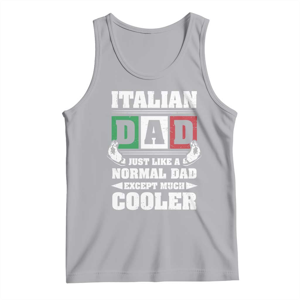 Funny Italian Dad Just Like A Normal Dad Except Much Cooler Tank Top Pinched Fingers Father's Day