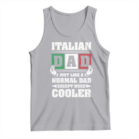 Funny Italian Dad Just Like A Normal Dad Except Much Cooler Tank Top Pinched Fingers Father's Day