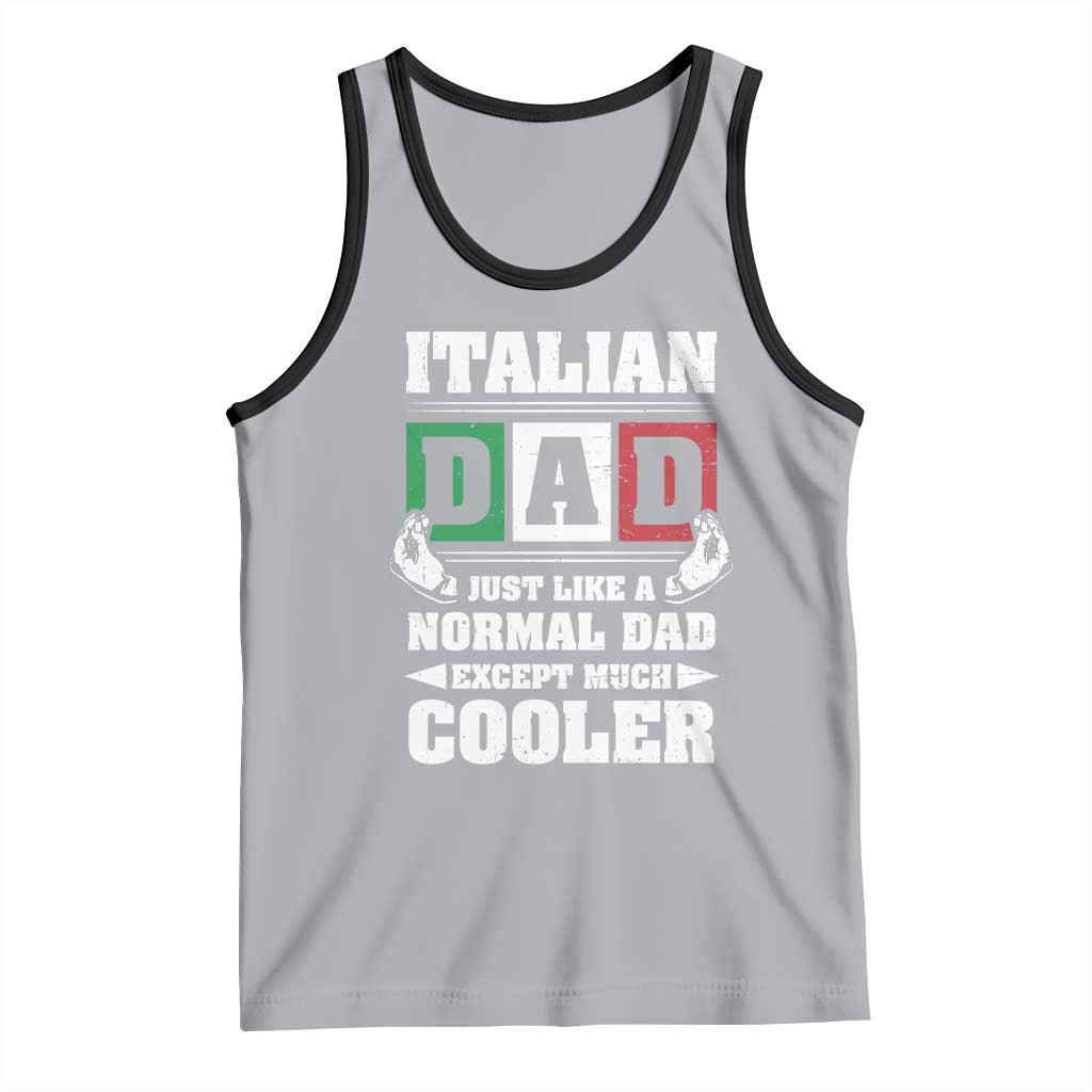 Funny Italian Dad Just Like A Normal Dad Except Much Cooler Tank Top Pinched Fingers Father's Day